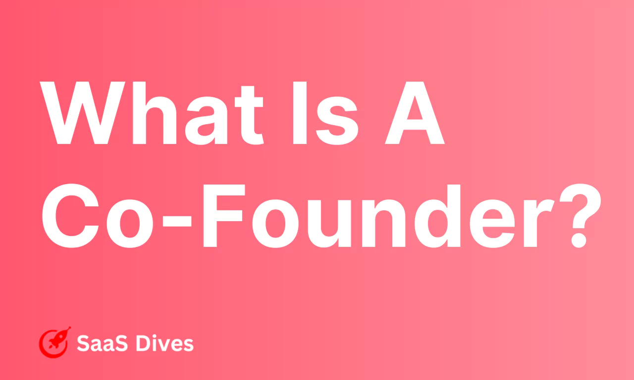 What Is A Co-Founder? (2023) by SaaS Dives